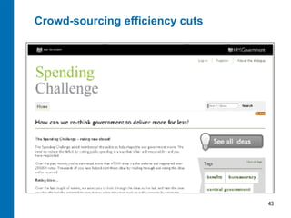 Crowd-sourcing efficiency cuts




                                 43
 