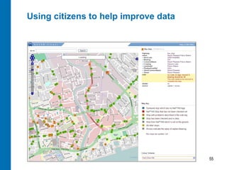 Using citizens to help improve data




                                      55
 