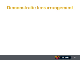 Demonstratie leerarrangement




16-01-13               10        10
                                 10
 