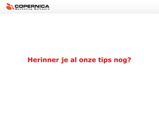 Herinner je al onze tips nog?
 