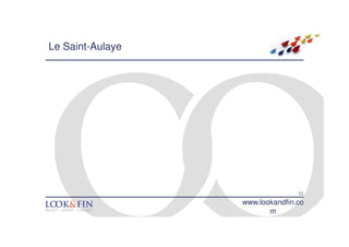 Le Saint-Aulaye




                                 11
                  www.lookandfin.co
                         m
 