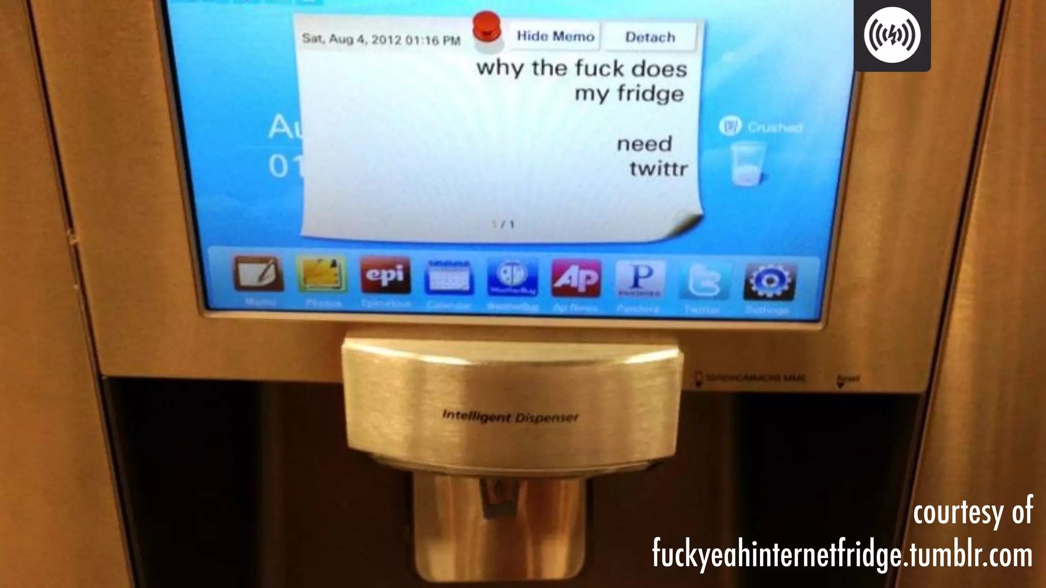 courtesy of
fuckyeahinternetfridge.tumblr.com
 