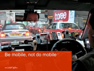 Be mobile, not do mobile
 