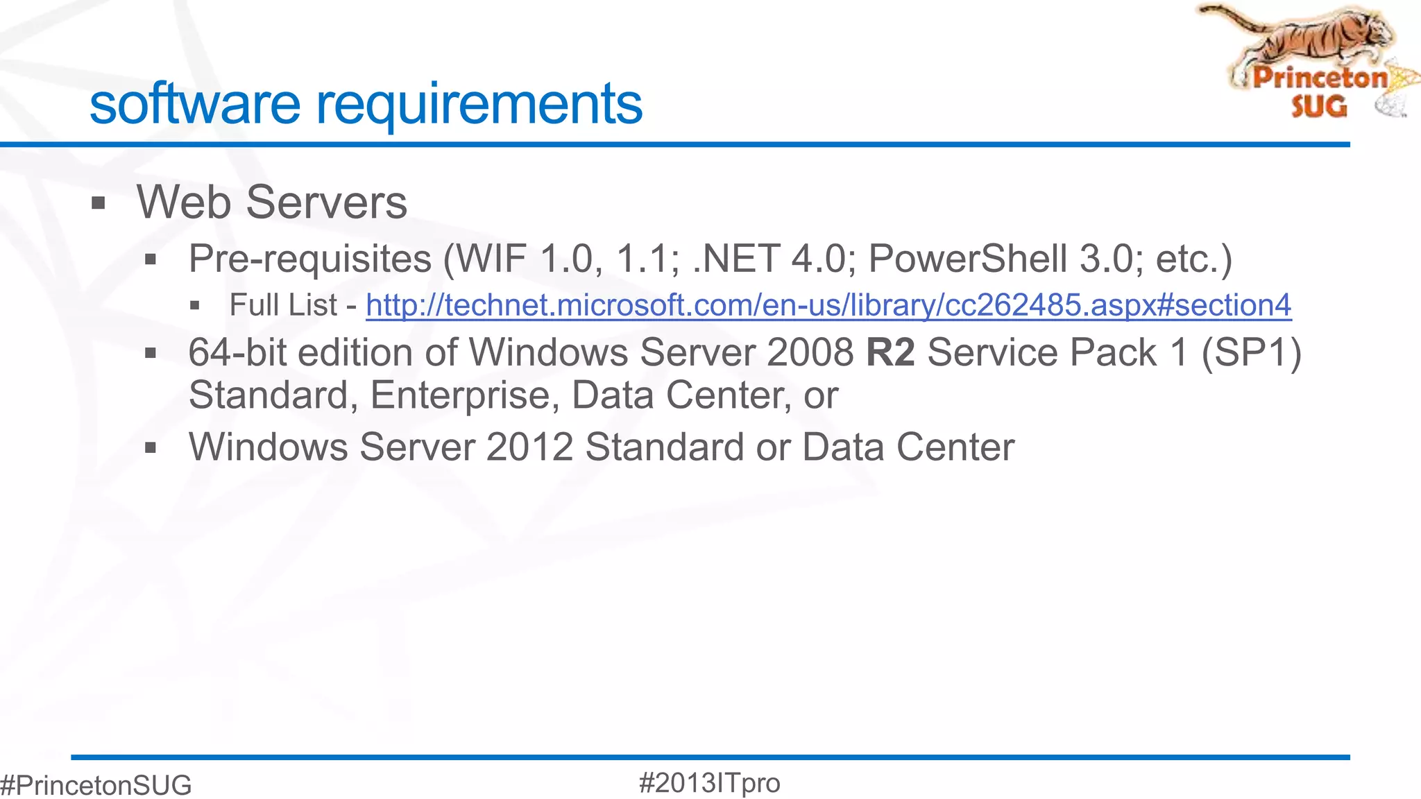 software requirements


          http://technet.microsoft.com/en-us/library/cc262485.aspx#section4
 