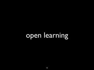 open learning



      12
 