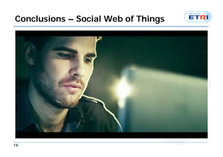 Conclusions – Social Web of Things




18
 