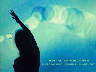 E4 Interactive Wall by Matthias Oostrik




                                             digital landscapes
                                          exploration through enchantment
 