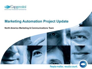 Marketing Automation Project Update
North America Marketing & Communications Team
 