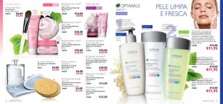 PELE LIMPA
     NUTRI CALM™                                                   Para a pele
                                                                   seca e sensível
                                                                                     Para todas
                                                                                     as idades
                                                                                                    Optimals Nutri Calm™       TIME RELAX™
                                                                                                   Face Mask
      Facial Mask Brush                                                                           Máscara Facial Optimals      Para todos os
                                                                                                                                tipos de pele 30+
     Pincel Facial                                 Atenua                                          Nutri Calm™                                               LIMPEZA
                                                                                                                                                                                                                       E FRESCA
     Comprimento: 16 cm.                       a vermelhidão       Suaviza a pele                  75 ml.
                                                  e suaviza          seca e com
     20575                       €6,00          a pele seca         vermelhidão!                   20558            €14,00                                   Para todas as idades




                                                                                                                                                             1
                                                                                                                                                   
                                 €4,95                     
                                                                                                                     €9,95
                                                                                                                                               
                                                                                                                                                             Utilize o Leite de Limpeza




                                                                                                                                                                                                                             2
                                                                                                                                                             Optimals para remover as
                                                                                                    Optimals Nutri Calm™                                    impurezas e o excesso de sebo.
                                                                                                   Day Cream                                                 A pele ﬁca hidratada e puriﬁcada.                         De seguida, aplique o
                                                                                                   Creme de Dia Optimals                                                                        Para a pele seca      tónico para refrescar a pele,
                                                                                                   Nutri Calm™                                                                                   e sensível
                                                                                                                                                                                                                       equilibrá-la e prepará-la
                                                                                                   50 ml.                                                                                        Tónico refrescante    para a aplicação do Creme.
                                                                                                                                                                                                                                                                                 Optimals Cleansing Milk
                                                                                                   14659            €25,00                                                                                                                             Para a pele mista/
                                                                                                                                                                                                                                                       oleosa                   Leite de Limpeza Optimals
                                                                                                                    €20,95
                                                                                                                                                           Para a pele seca
                                                                                                                                                             e sensível                                                                                 Tónico matiﬁcante       Fórmula suave para remover as
                                                                                           Suaviza
                                                                                                                                                             Leite de                                                                                  que refresca a pele      impurezas e a maquilhagem da pele
                                                                                           e cuida da                                                                                                                                                                           enquanto protege a camada lipídica.
                                                                                          pele durante                                                       limpeza
                                                                                            a noite!                                                        calmante                                                                                                           Fórmula delicada, recomendada para
                                                                                                     Optimals Nutri Calm™        Optimals Time Relax                                                                                                                           todos os tipos de pele, incluindo a pele
                                                                                                   Night Cream                  Day Cream SPF 8                                                                                                                                sensível. 200 ml.
                                                                                                   Creme de Noite Optimals
                                                                                                   Nutri Calm™
                                                                                                                                Creme de Dia com SPF 8
                                                                                                                                Optimals Time Relax                                                                                                                             14700                        €14,00
                                                                                                                                                                                                                                                                                                        €11,95
                                                                                                                                                                   
                                                                                                  50 ml.                       50 ml.
                                                                                                   14678            €25,00      12413           €25,00
                                                                                                                    €20,95                      €20,95                                                                                                                      


                                                                                                                                  Optimals Time Relax™                                                                                                                          Optimals Refreshing Toner
                                                                                                                                Instant Smooth Eye Care                                                                                                                         Tónico Refrescante Optimals
                                                                                                                                Creme para Olhos Suavidade                                                                                                                      Enriquecido com Extratos de Centáurea,
                                                           Cotton Dispenser                        Hydra Optimum              Instantânea Optimals Time                                                                                                                       rica em Flavonoides e Taninos, para
                                                          Recipiente para Algodão                  Headband                     Relax™                                                                                                                                          recuperar o pH ideal da pele. 200 ml.
                                                          8,7 x 7,65 cm.                           Banda para o Cabelo          10 ml.
                                                         9522                       €4,00         Hydra Optimum
                                                                                                                                18435           €20,00                                                                                                                          14704                        €14,00
                                                                                     €2,95         64,5 x 8 cm.
                                                                                                   10354              €4,00                     €16,95                                                                                                                                                  €11,95
                                                 
                                                                                                                      €2,95      Optimals Time Relax™
                                                                                                                                Face Mask
Algodão não incluído




                                                                                                                                Máscara Facial Optimals
                                                                                      
                                                                                                    Cellulose Face Sponge      Time Relax™
                                                                                                                                                                                                                                                                                 Optimals Mattifying Toner
                                                                                                   (Set of 2)                   75 ml.                                                                                                                                          Tónico Matiﬁcante Optimals
                                                                                                                                                                                                                                                                                Ajuda a restabelecer o equilíbrio natural
                                                                                                   Esponja Facial de Celulose
                                                                                                   (conjunto de 2)              23383              €14,00                                                                                                                       da pele, deixando-a suave e fresca.
                                                                                                   Dimensões: 70 mm x 5 mm.                                                                                                                                                     200 ml.

                                                                                                   15887              €3,00
                                                                                                                                 Optimals Time Relax                                                                                                                           19969                        €14,00
                                                                                                                                                                                                                                                                                                        €11,95
                                                                                                                                Night Cream
                                                                                                                      €2,50     Creme de Noite Optimals
                                                                                                                                Time Relax
                                                                                                                                50 ml.
                                                                                                                                13485           €25,00
     78                cuidados do rosto                                                                                                                                                                                                                                                         cuidados do rosto         79
 