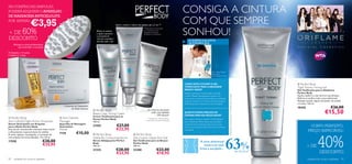 NA COMPRA DAS AMPOLAS,
PODERÁ ADQUIRIR O APARELHO                                                                                                                                                   CONSIGA A CINTURA
                                                                                                                                                                             COM QUE SEMPRE
DE MASSAGEM ANTICELULITE
POR APENAS
                         €3,95                                                                            Ajuda a reduzir o volume dos glúteos até 2,2 cm.**


              60%                                                                                                                                                            SONHOU!
                                                                                                                                         **Resultados comprovados
                                                                             
+ DE                                                                                 Reduz as varizes                                   por voluntários e por
                                                                                                                                         avaliações através de                                                                                                                                     
                                                                                     e ajuda a prevenir                                  medição em centímetros.
                                                                                     a sensação de
DESCONTO                                                                             “pernas cansadas”
                                                                                     durante todo o dia                                                                          O ESPECIALISTA
     Massaje as zonas problemáticas
                                                                                                                                                                                 ACONSELHA
                                                                                                                                     
         para estimular a circulação                                                 

14 Ampolas = 14 noites
1 Ampola = 1 noite

               



                                                                                                                                                                                                             Dr. Alain Mavon
                                                                                                                                                                                                             Diretor de
                                                                                                                                                                                                             Investigação da Pele



                                                                                                                                                                             COMO DEVO UTILIZAR O GEL                                                                                                        Perfect Body
                                                                                                                                                                             TONIFICANTE PARA O ABDÓMEN                                                                                                    Tight Tummy Toning Gel
                                                                                                                                                                             PERFECT BODY?                                                                                                                 Gel Toniﬁcante para o Abdómen
                                                                                                                                                                             Aplique o gel após o duche, todas as manhãs                                                                                   Perfect Body




                                                                                                                                                                                                                                    *Resultados comprovados por 76 mulheres após 4 semanas
                                                                                                                                                                             e noites. Massaje delicadamente na pele com                                                                                   Ajuda a deﬁnir e a dar forma à sua silhueta.
                                                                                                                                                                             movimentos circulares. Recomendamos a utilização                                                                              Reﬁrma e toniﬁca toda a zona abdominal.
                                                                                                                                                                             do gel em conjunto com outros produtos da gama                                                                                Massaje na pele, depois do banho, de manhã
                                                                                                                                                                             Perfect Body para maximizar os seus resultados.                                                                               e à noite. 125 ml.
                                                     2 Semanas de Tratamento
                                                            de Noite Intensivo                                                                                                                                                                                                                             18426                            €26,00
                                                                                  Perfect Body
                                                                                 Beauty Legs Toning Cream
                                                                                                                                              Os contornos dos braços
                                                                                                                                                  estão mais deﬁnidos
                                                                                                                                                      – 79% eﬁcácia*
                                                                                                                                                                             QUANTO TEMPO PRECISO DE
                                                                                                                                                                             ESPERAR PARA VER RESULTADOS?
                                                                                                                                                                                                                                                                                                                                      €15,50
                                                                                 Creme Toniﬁcante para as
 Perfect Body                                    Anti-Cellulite                                                                             *Testado em 29 especialistas
                                                                                 Pernas Perfect Body                                                                         Após quatro semanas a utilizar o Gel Toniﬁcante
Anti-Cellulite Night Action Ampoules             Massager                        100 ml.
                                                                                                                                            numa clínica durante 6 semanas
                                                                                                                                                                             para o Abdómen Perfect Body, verá resultados.
Sérum Anticelulite em Ampolas                    Aparelho de Massagem
para a Noite Perfect Body                        Anticelulite                    21595                    €27,00                                                             A pele ﬂácida do abdómen estará suave e mais
                                                                                                                                                                             ﬁrme. A sua silhueta também ﬁcará mais toniﬁcada                                                                                         CORPO PERFEITO,
Este sérum concentrado intensivo reduz visível   11,5 cm.                                                 €22,95                                                             e esculpida.
                                                                                                                                                                                                                                                                                                                     PREÇO IMPECÁVEL!
e eﬁcazmente o aparecimento da celulite.
                                                 7739            €10,00


                                                                                                                                                                                                                                                                                                                               40%
                                                                                    Perfect Body                               Perfect Body



                                                                                                                                                                                                                                63%
À noite, aplique, massajando, o conteúdo de                                                                                 
uma ampola nas zonas afetadas. 14 x 10 ml.                                       Visible Re-Contouring Serum                 Anti-Gravity Upper Arm Gel
17558                              €30,00                                        Sérum Adelgaçante Perfect                   Gel Toniﬁcante para os Braços
                                                                                                                                                                                               A zona abdominal
                                   €25,95                                        Body
                                                                                 100 ml.
                                                                                                                             Perfect Body
                                                                                                                             100 ml.                                                              mostra-se mais                                                                                                   + DE
                                                                                 21325                    €28,00             23288                       €23,00                                ﬁrme e esculpida –
                                                                                                          €23,95                                         €18,95                                                                                                                              de eﬁcácia*                         DESCONTO
92   cuidados do corpo e capilares                                                                                                                                                                                                                                                                                  cuidados do corpo e capilares 93
 