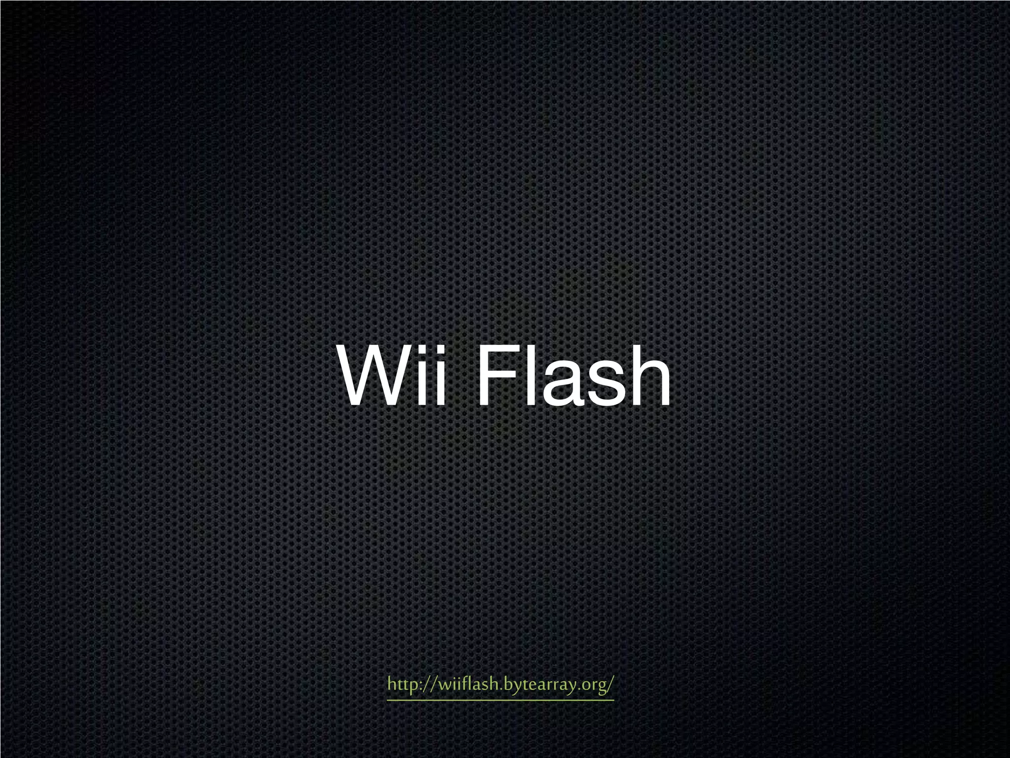 Wii Flash


 http://wiiflash.bytearray.org/
 