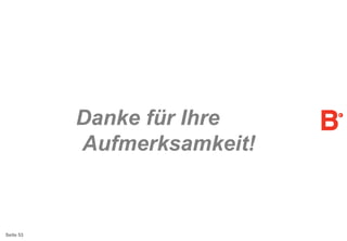 Danke für Ihre
Aufmerksamkeit!

Seite 53

 