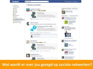 Wat wordt er over jou gezegd op sociale netwerken?
 