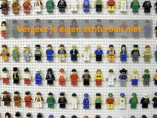 Vergeet je eigen achterban niet
 