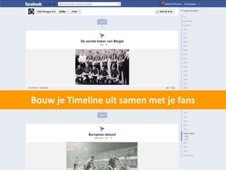 Bouw je Timeline uit samen met je fans
 