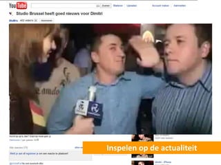 Inspelen op de actualiteit
 