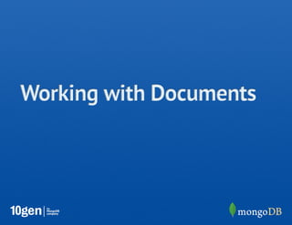 Working with Documents
 