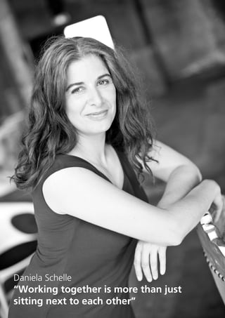 Daniela Schelle

“Working together is more than just
sitting next to each other”

 