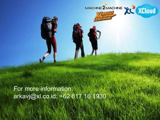 For more information:
arkavj@xl.co.id: +62 817 16 1930


 GEC-ADS/01/12 – Oct 2012   company confidential   7
 