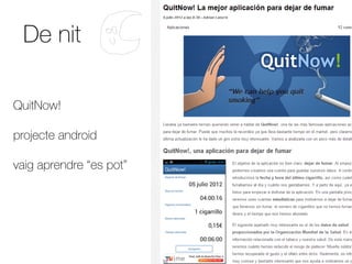 De nit

QuitNow!

projecte android

vaig aprendre “es pot”
 