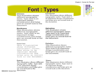 Chapter 2 : Human As The User

Font : Types

45
MMG3033 Human Computer Interaction

 
