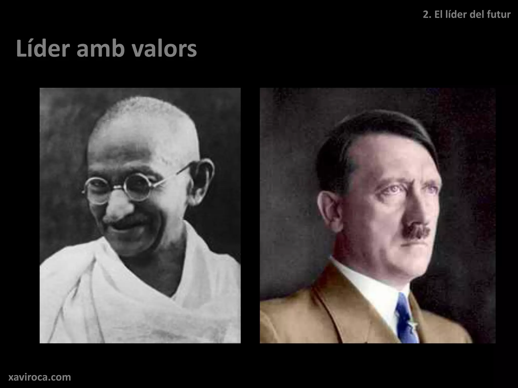 2. El líder del futur


 Líder amb valors




xaviroca.com
 