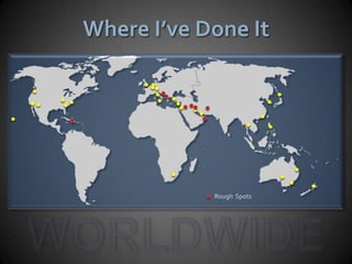 Where I’ve Done It




            Rough Spots
 