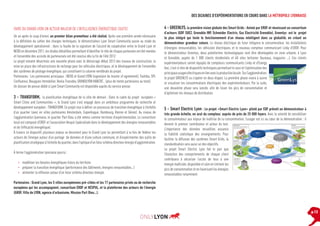 DES DIZAINES D’EXPÉRIMENTATIONS EN COURS DANS LA MÉTROPOLE LYONNAISE
FAIRE DU GRAND LYON UN ACTEUR MAJEUR DE L’INTELLIGENCE ÉNERGÉTIQUE (SUITE)
Un an après le coup d’envoi, un premier bilan prometteur a été réalisé. Après une première année nécessaire
à la définition du cahier des charges techniques, le démonstrateur Lyon Smart Community passe au stade du
développement opérationnel : dans la foulée de la signature de l’accord de coopération entre le Grand Lyon et
NEDO en décembre 2011, les études détaillées permettant d’identifier le rôle de chaque partenaire ont été menées
et l’ensemble des accords de partenariats ont été conclus dès la fin de l’été 2012.
Le projet entame désormais une nouvelle phase avec le démarrage début 2013 des travaux de construction, la
mise en place des infrastructures de recharge pour les véhicules électriques, et le développement de l’ensemble
des systèmes de pilotage énergétique, qui constituent la colonne vertébrale du projet.
Partenaires : Les partenaires principaux : NEDO et Grand LYON (signataire du master of agreement), Toshiba, SPL
Confluence, Bouygues Immobilier, Veolia Transdev, GRANDLYON HABITAT… (plus de trente partenaires au total).
Un dossier de presse dédié à Lyon Smart Community est disponible auprès du service presse.

3 - TRANSFORM, la planification énergétique de la ville de demain : Dans le cadre du projet européen «
Smart Cities and Communities », le Grand Lyon s’est engagé dans un ambitieux programme de recherche et
développement européen : TRANSFORM. Ce projet vise à définir un processus de transition énergétique à l’échelle
d’un quartier (avec en villes partenaires Amsterdam, Copenhague, Hambourg, Vienne et Gènes). Au niveau de
l’agglomération lyonnaise, le quartier Part-Dieu a été retenu comme territoire d’expérimentation. Le consortium
local est composé d’ERDF et l’association Hespul (spécialisée dans le développement des énergies renouvelables
et de l’efficacité énergétique).
À travers ce dispositif, plusieurs enjeux se dessinent pour le Grand Lyon lui permettant à la fois de fédérer les
acteurs de l’énergie autour d’un partage de données et d’une culture commune, et d’expérimenter des outils de
planification stratégique à l’échelle du quartier, dans l’optique d’un futur schéma directeur énergie d’agglomération.
À terme l’agglomération lyonnaise pourra :
•	 modéliser les besoins énergétiques futurs du territoire
•	 préparer la transition énergétique (performance des bâtiments, énergies renouvelables…)
•	 alimenter la réflexion autour d’un futur schéma directeur énergie.

4 - GREENLYS, la première vision globale des Smart Grids : Animé par ERDF et réunissant un consortium
d’acteurs (GDF SUEZ, Grenoble INP, Schneider Electric, Gaz Electricité Grenoble), Greenlys est le projet
le plus intégré qui teste le fonctionnement d’un réseau intelligent dans sa globalité, en créant un
démonstrateur grandeur nature. Le réseau électrique du futur intègrera le consommateur, les installations
d’énergies renouvelables, les véhicules électriques, et le nouveau compteur communicant Linky d’ERDF. Pour
le démonstrateur Greenlys, deux plateformes technologiques vont être développées en zone urbaine, à Lyon
et Grenoble, auprès de 1 000 clients résidentiels et 40 sites tertiaires (bureaux, magasins ...). Ces clients
expérimentateurs seront équipés de compteurs communicants Linky et d’Energy
box’, c’est-à-dire de dispositifs techniques permettant le suivi et l’optimisation des
principaux usages électriques en lien avec la production locale. Sur l’agglomération,
le projet GREENLYS va s’opérer en deux étapes. La première phase visera à suivre
et visualiser les consommations électriques des expérimentateurs. Par la suite,
une deuxième phase sera lancée, afin de lisser les pics de consommation et
d’optimiser les réseaux de distribution.

5 - Smart Electric Lyon : Le projet «Smart Electric Lyon» piloté par EDF prévoit un démonstrateur à
très grande échelle, en aval du compteur, auprès de près de 25 000 foyers. Avec la volonté de sensibiliser
le consommateur aux enjeux de maîtrise de la consommation, l’usager est ici au cœur de la démonstration : il
devient le premier contributeur et acteur du test.
L’importance des données recueillies assurera
la fiabilité statistique des enseignements. Pour
faciliter la diffusion des systèmes Smart Grids, la
standardisation sera aussi un des objectifs.
Le projet Smart Electric Lyon fait le pari que
l’évolution des comportements de chaque client
contribuera à sécuriser l’accès de tous à une
énergie maîtrisée, disponible et sûre en limitant les
pics de consommation et en favorisant les énergies
renouvelables notamment.

Partenaires : Grand Lyon, les 5 villes européennes pré-citées et les 17 partenaires privés ou de recherche
européens qui les accompagnent, consortium ERDF et HESPUL, et la plateforme des acteurs de l’énergie
(GRDF, Ville de LYON, agence d’urbanisme, Mission Part Dieu...).

p.13

 