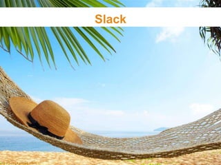 Slack

© PhotoXpress.com

 