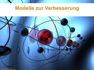 Modelle zur Verbesserung

© PhotoXpress.com

 