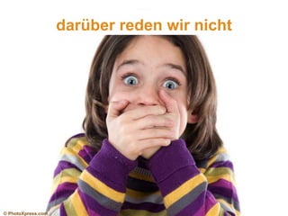 darüber reden wir nicht

© PhotoXpress.com

 