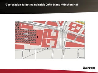 Geolocation Targeting Beispiel: Coke-Scans München HBF
 