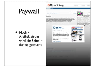 Paywall

• Nach x
  Artikelaufrufen
  wird die Seite in
  dunkel getaucht
 