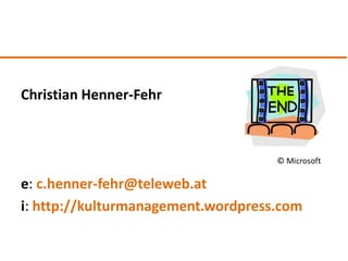 Christian Henner-Fehr




e: c.henner-fehr@teleweb.at
i: http://kulturmanagement.wordpress.com
 