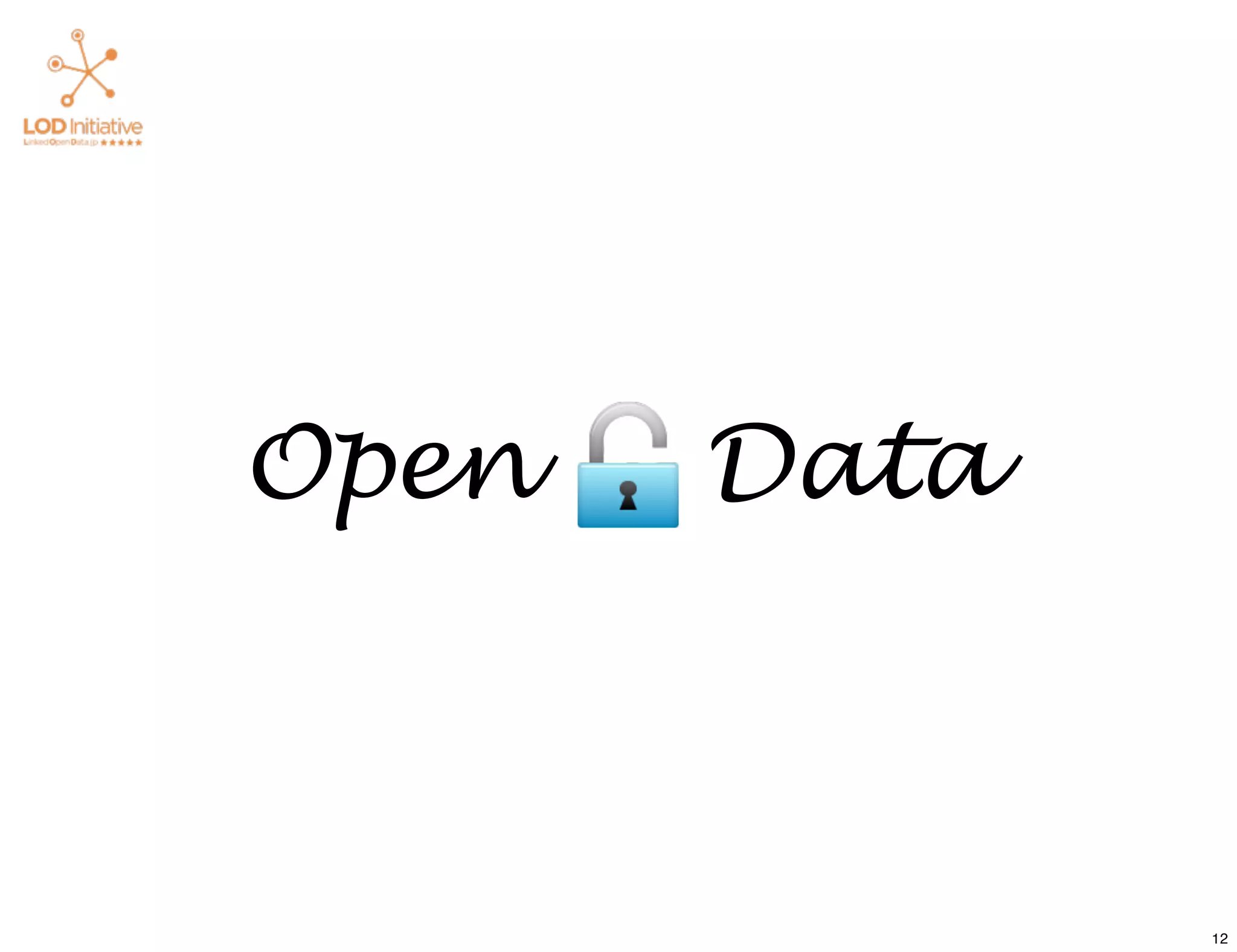 Open   Data



              12
 