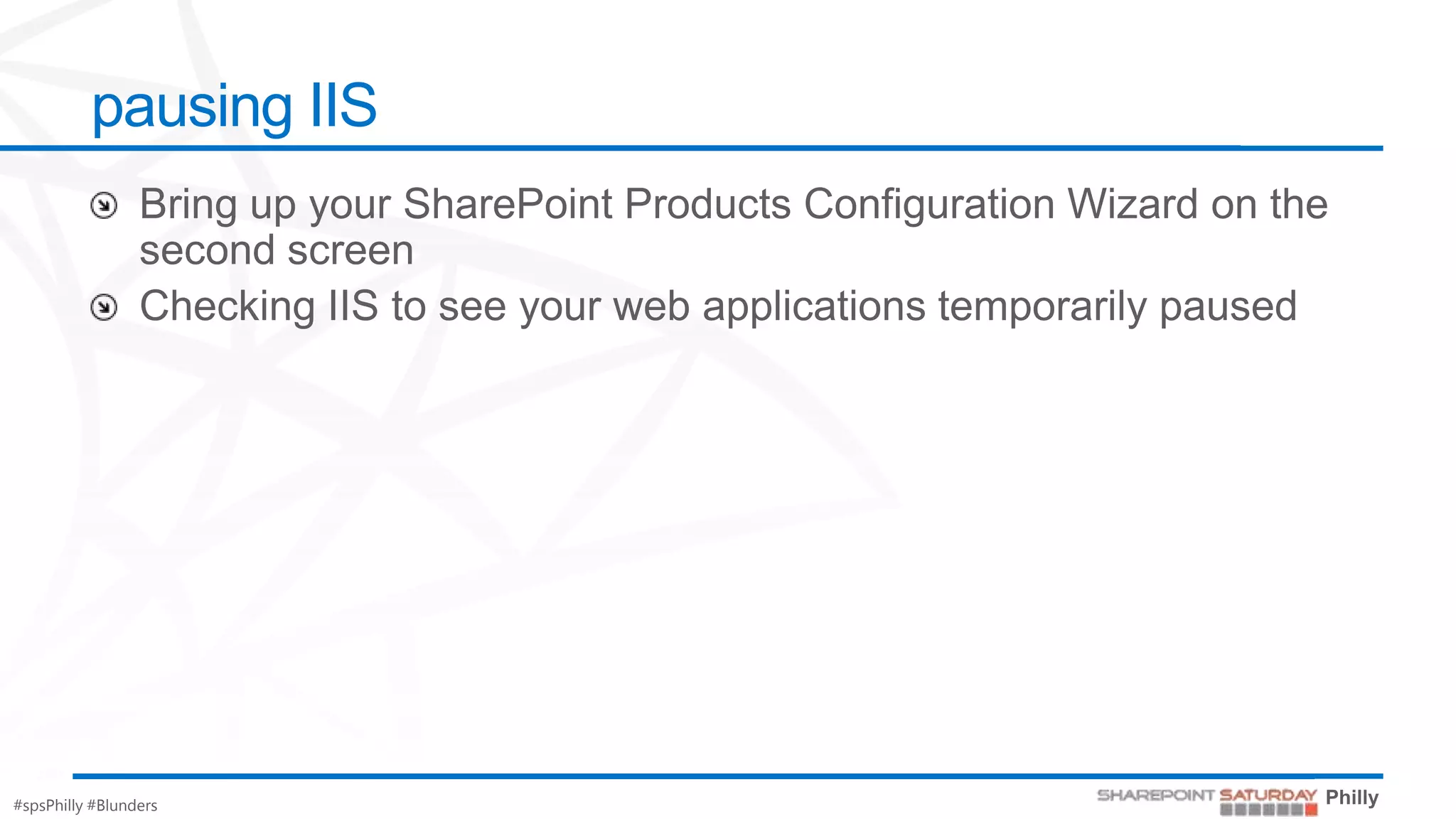 pausing IIS




#spsPhilly #Blunders
 