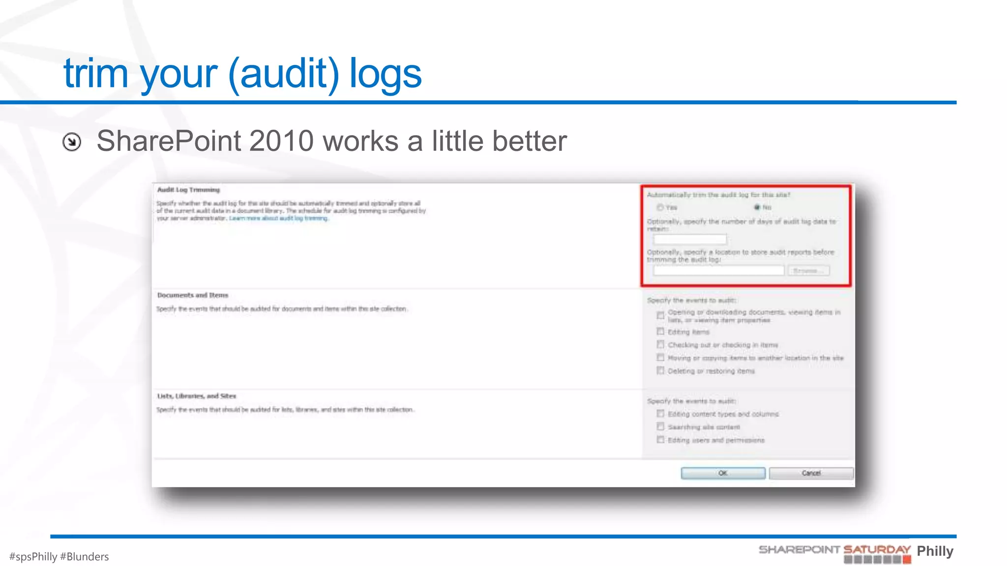 trim your (audit) logs




#spsPhilly #Blunders
 