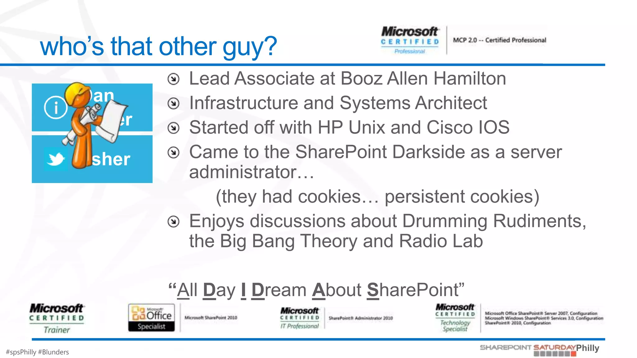 who’s that other guy?
                       Dan
                       Usher

                       usher




#spsPhilly #Blunders
 