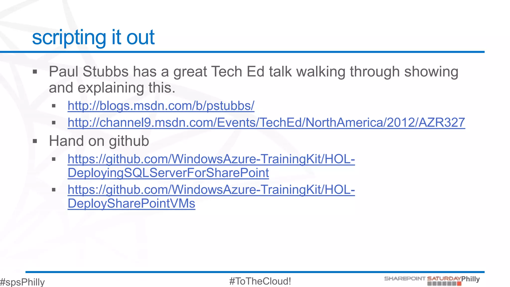 scripting it out


    http://blogs.msdn.com/b/pstubbs/
    http://channel9.msdn.com/Events/TechEd/NorthAmerica/2012/AZR327

    https://github.com/WindowsAzure-TrainingKit/HOL-
    DeployingSQLServerForSharePoint
    https://github.com/WindowsAzure-TrainingKit/HOL-
    DeploySharePointVMs
 