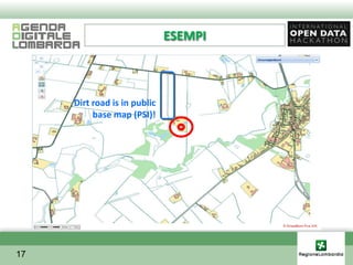 ESEMPI



     Dirt road is in public
          base map (PSI)!




17
 