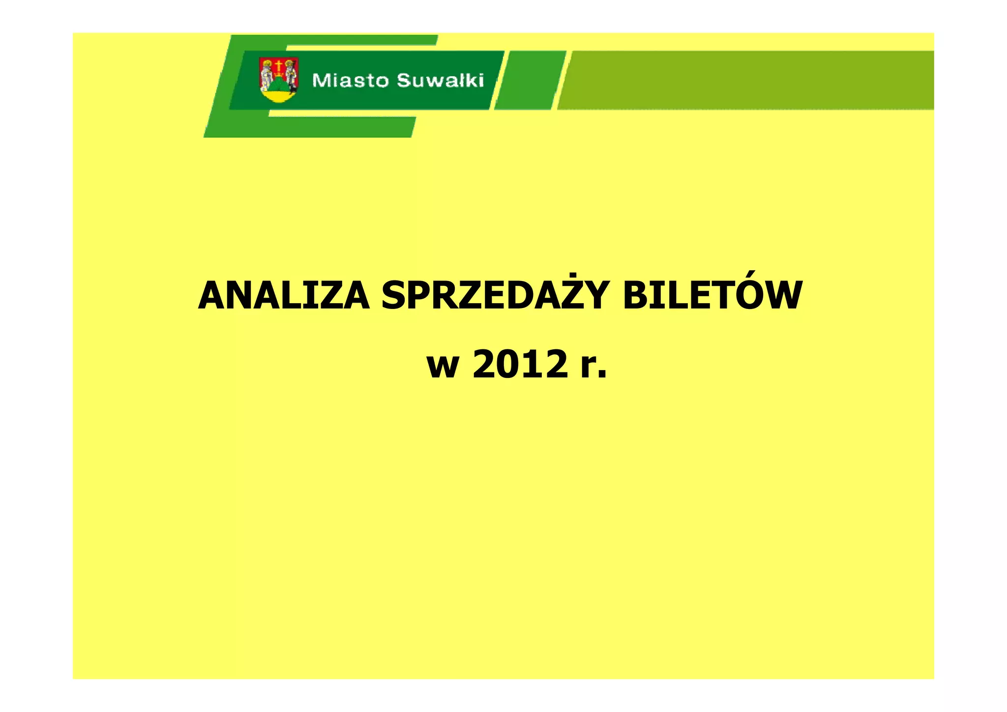 ANALIZA SPRZEDAŻY BILETÓW
         w 2012 r.
 
