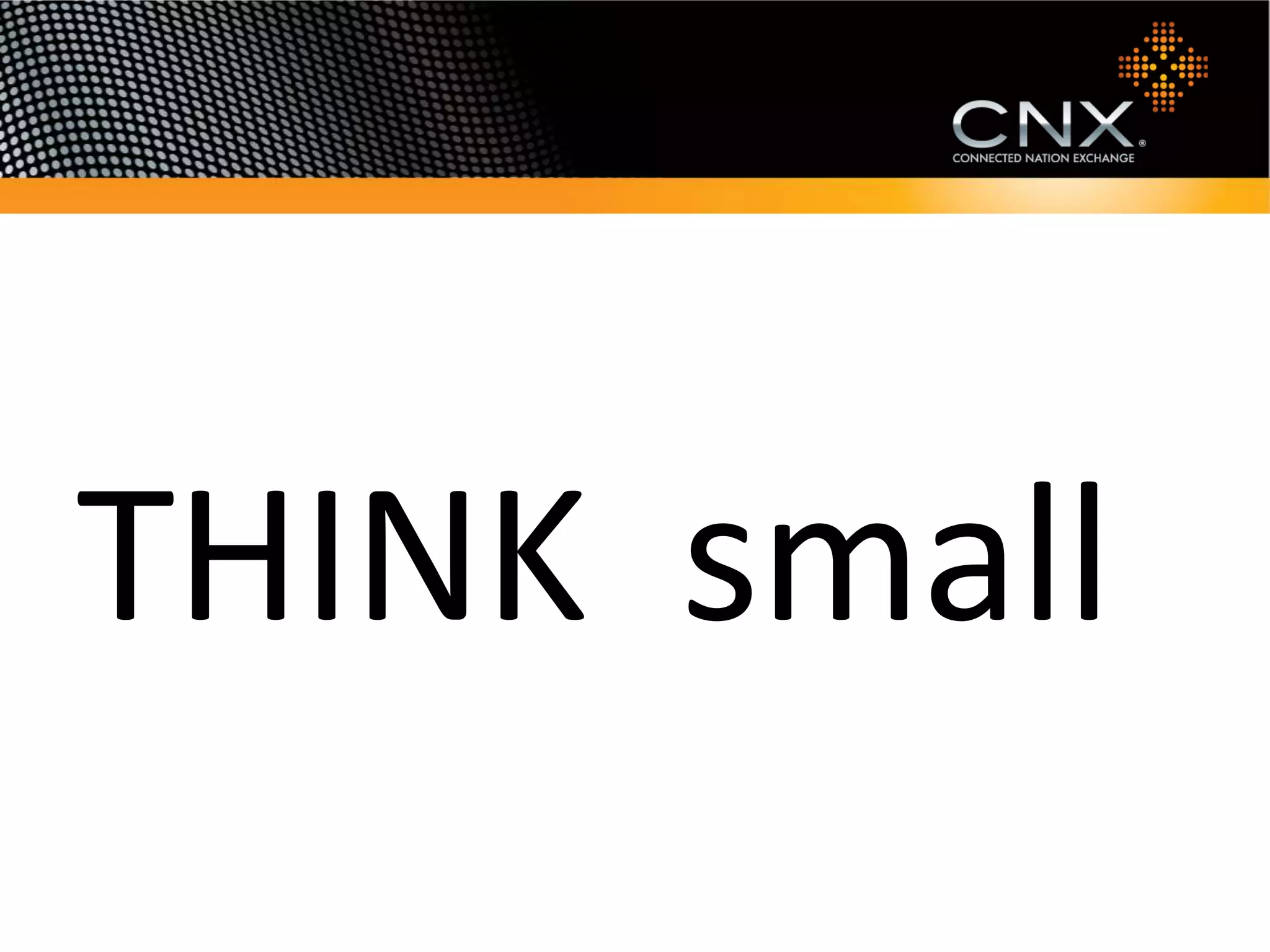 THINK small
 