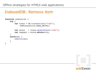 Offline strategies for HTML5 web applications

 File API: Read items
 function readFromFile(fs) {
     fs.root.getFile(
  ...