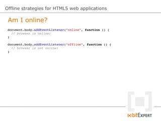 Offline strategies for HTML5 web applications - ConFoo13