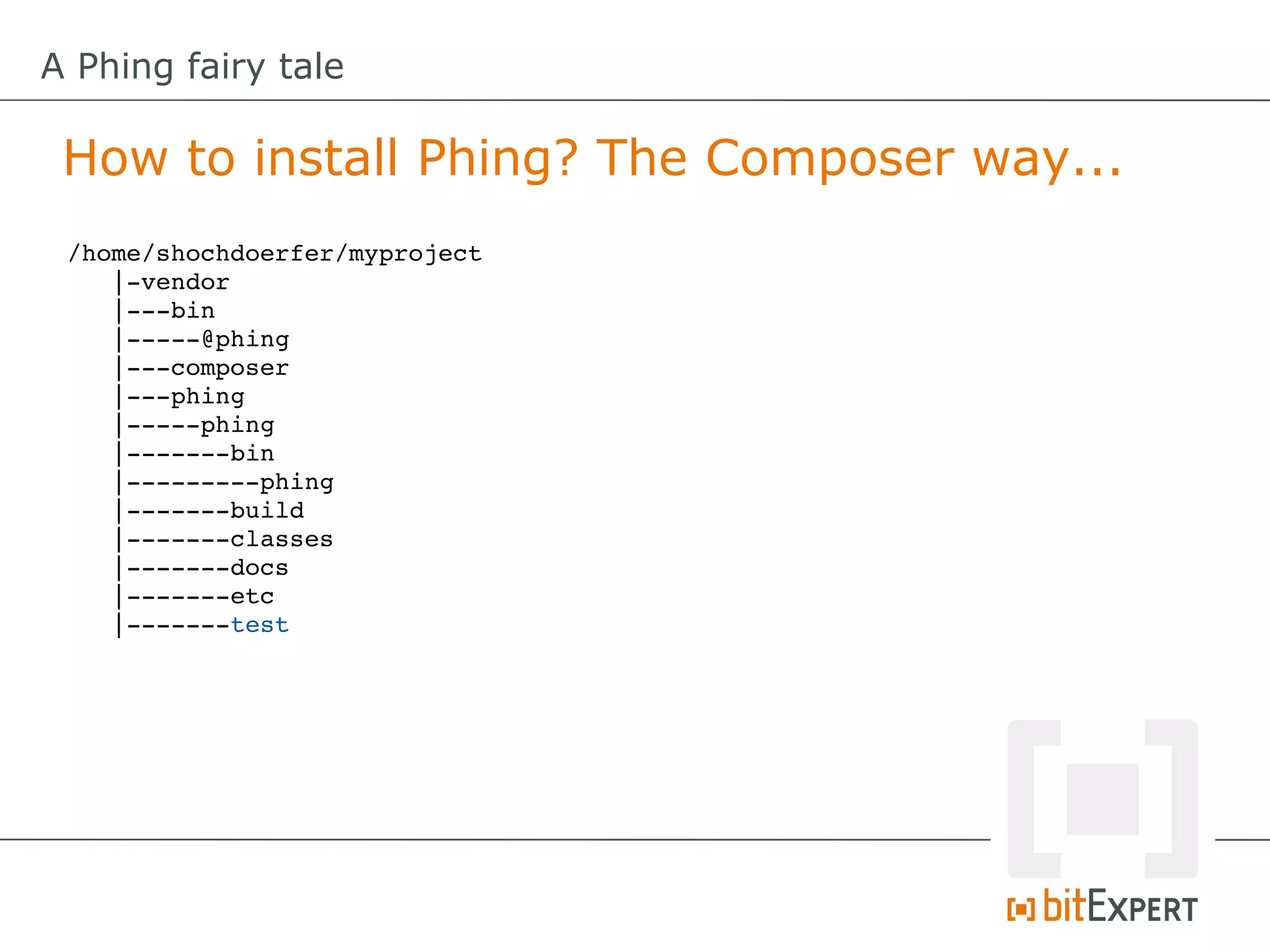 A Phing fairy tale

 How to install Phing? The Composer way...
 /home/shochdoerfer/myproject
    |­vendor
    |­­­bin
    |­­­­­@phing
    |­­­composer
    |­­­phing
    |­­­­­phing
    |­­­­­­­bin
    |­­­­­­­­­phing
    |­­­­­­­build
    |­­­­­­­classes
    |­­­­­­­docs
    |­­­­­­­etc
    |­­­­­­­test
 