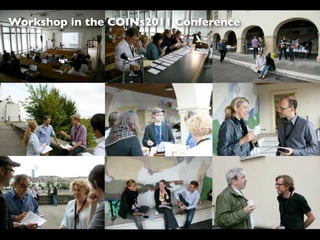 Workshop in the COINs2011 Conference
 