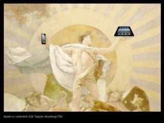 Apollo e i continenti, G.B. Tiepolo, Wurzburg 1752
 