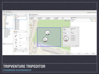 TRIPVENTURE TRIPEDITOR
DYNAMISCHE KARTENANSICHT
 