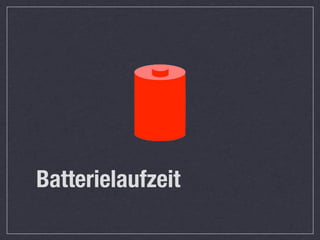 Batterielaufzeit
 