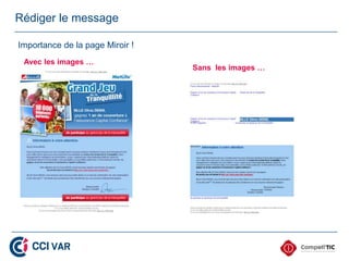 Rédiger le message

Importance de la page Miroir !
 Avec les images …
                                 Sans les images …
 